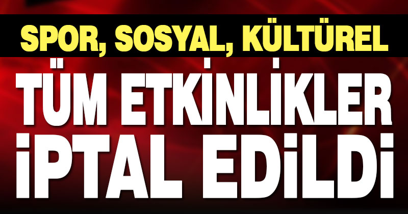 Büyükşehir Belediyesi tüm etkinlikleri iptal etti