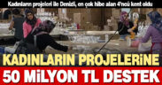 Denizlili kadınların kırsal kalkınma projelerine 50,1 milyon TL hibe verildi