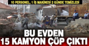 Çöp evden, 15 kamyon çöp çıkardı
