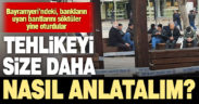 Vurdumduymazlar, yasağa rağmen Bayramyeri’nde oturmaya devam ediyor