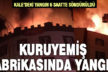 Kale’deki kuru yemiş fabrikasında yangın çıktı