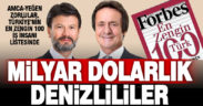 Forbes’in ‘En Zengin 100 Türk’ listesinde iki Denizlili isim var