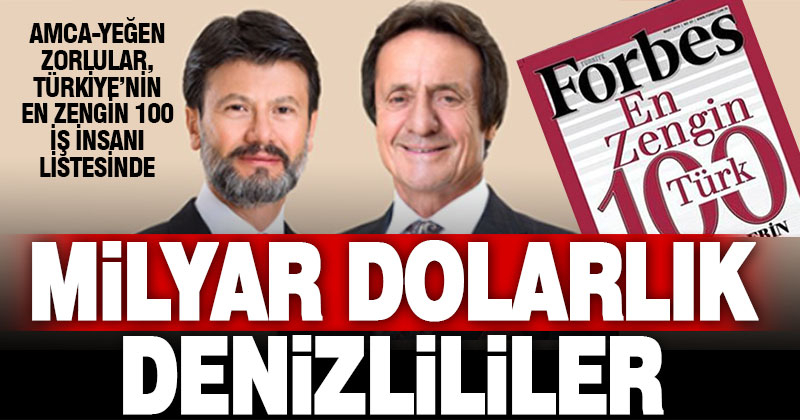 Forbes’in ‘En Zengin 100 Türk’ listesinde iki Denizlili isim var