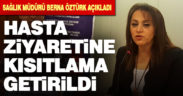 Hasta ziyaretlerine kısıtlama geldi