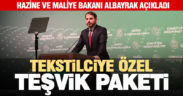 Bakan Albayrak, tekstilcilerin desteklenmesi için hazırladıkları paketi açıkladı
