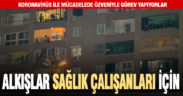 Sağlık çalışanlarına alkışlı destek