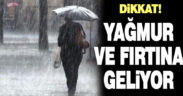 Meteoroloji’den fırtına ve yağmur uyarısı