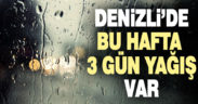 Denizli’de 3 gün yağış var