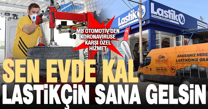 “Sen evde kal” lastikçin sana gelsin