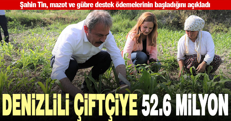 Şahin Tin, mazot ve gübre destek ödemelerinin başladığını açıkladı