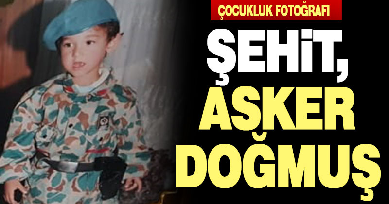 Fotoğraflar ortaya koydu, Şehit Onbaşı Armağan Akman asker doğmuş