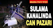 Kanala uçan aracın içinde mahsur kaldı, itfaiye kurtardı