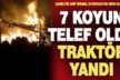 Ahırda çıkan yangında 7 koyun telef oldu, traktör yandı