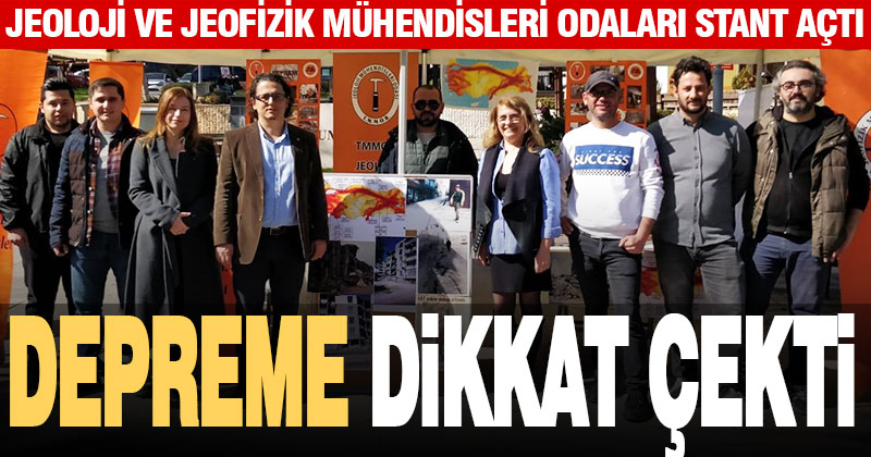 Jeoloji ve Fizik Mühendisleri Odaları deprem standı açtı, depreme dikkat çekti