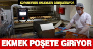 Koronavirüs önlemleri genişletiliyor, ekmek poşete giriyor