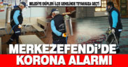 Merkezefendi’de korona alarmı