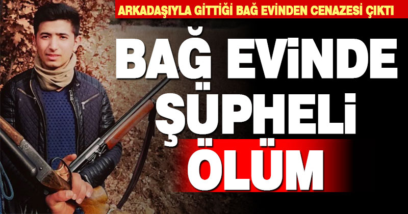 Bağ evinde şüpheli ölüm