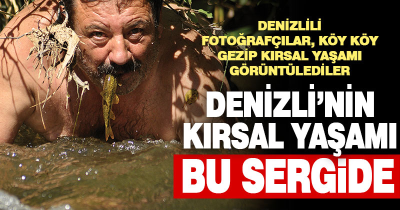 Denizli’nin kırsal yaşamını sergide toplandı