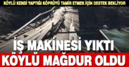 Acıpayam Suçatı’da iş makinesinin yıktığı köprü için köylü destek bekliyor