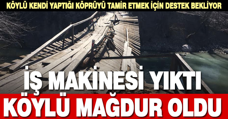Acıpayam Suçatı’da iş makinesinin yıktığı köprü için köylü destek bekliyor
