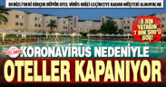 Büyük oteller, virüs tehlikesine karşı kapanıyor