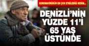 Denizli’de 65 yaş üstü nüfusu: 114 bin 467 kişi