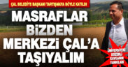 Çal Belediye Başkanı Akcan: Masraflar bizden, tohum merkezini Çal’a taşıyalım