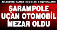 Buldan’da otomobil şarampole uçtu: 1 kişi öldü, 2 kişi yaralandı