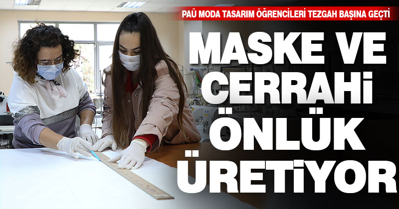 PAÜ’de öğrenciler sağlık çalışanları için maske ve önlük üretiyor