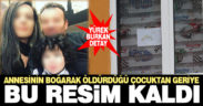 Annesi tarafından öldürülen çocuktan geriye bu resim kaldı