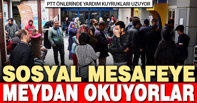 Denizli’de PTT önlerinde kuyruklar uzuyor “sosyal duyarsızlık” yaşanıyor