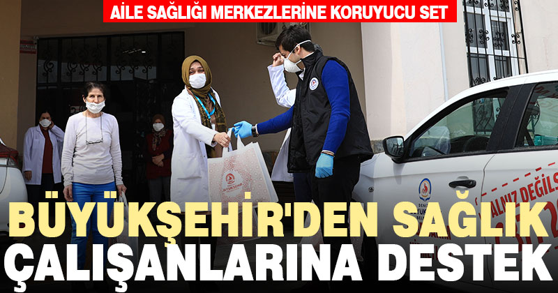 Büyükşehir’den aile sağlığı merkezlerine koruyucu set