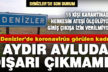 Denizler’de koronavirüs görülen kadın 6 aydır mahalleden hiç çıkmamış