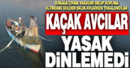 Yasağı fırsat bilip koruma altındaki gölde kaçak av yapan 2 kişiye ceza
