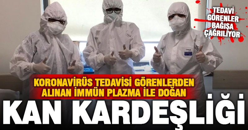 Koronavirüs tedavisi görenler, diğer hastalar için ‘immün plazma’ bağışına çağrılıyor