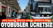Vefa Sosyal Destek Grubu görevlilerine belediye otobüsleri ücretsiz