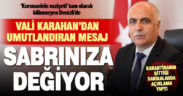 Vali Hasan Karahan’dan detay içermeyen umutlandıran mesaj