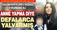 Annesi tarafından öldürülen Ali ile ilgili tek soru: Nasıl kıydın?