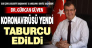 Gürcan Güven koronavirüsü yendi, hastaneden taburcu oldu
