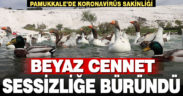 Pamukkale’de koronavirüs sakinliği