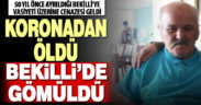 Hollanda’da koronadan hayatını kaybeden gurbetçi Bekilli’de toprağa verildi