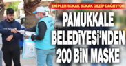 Pamukkale Belediyesi’nden 200 bin maske