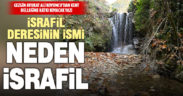 Gezgin avukat Koyuncu’dan tarihe not düşecek yazı: İsrafil Deresi’nin adı neden İsrafil
