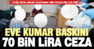 Çivril’de eve kumar baskınında 19 kişiye 70 bin liradan fazla ceza