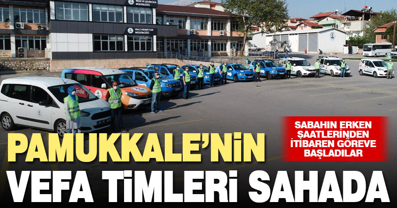 Pamukkale Belediyesi’nin vefa timleri sahada görevde