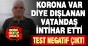 Ambulansla evden alınıp götürülen vatandaş korona var, diye dışlanınca mektup bırakıp intihar etti