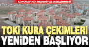 TOKİ, 8 ilçede yapılacak konutların kura çekimi tarihlerini açıkladı