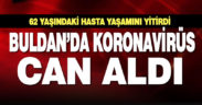Buldan’da koronavirüs ölümü