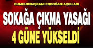 Sokağa çıkma yasağı 4 güne çıktı