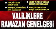 İçişleri Bakanlığından 81 ilin valiliğine ramazan tedbirleri genelgesi